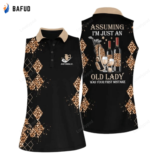 Assuming I'm Just An Old Lady Was Your First Mistake Women Sleeveless Golf Polo Shirt, Golf shirt, Gift for golf lover