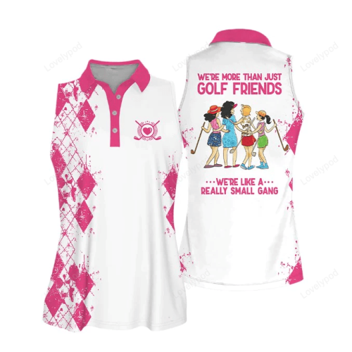 Golf Friends We’re Like A Really Small Gang Shirt Muticolor Sleeveless Women Polo Shirt, Golf Sleeveless Women Polo Shirt
