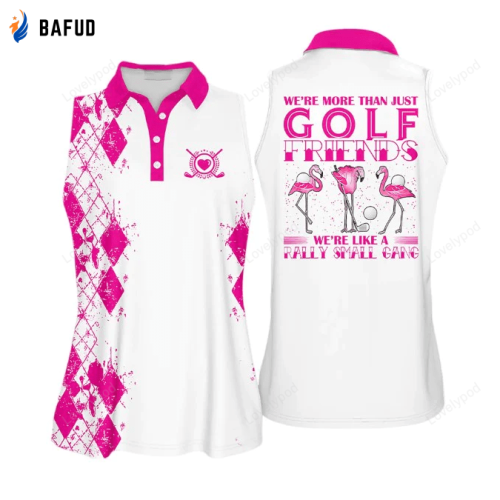 We’re More Than Just Golf Friends Flamingo Sleeveless Polo Shirt, Golf shirt, Gift for golf lover