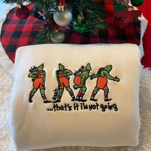 Vintage Grinches That’s It I’m Not Going Embroidered Crewneck T-Shirt, Sweatshirt for Men Women Shirt, Gift for Men Women