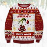 All I Want For Christmas Is Horror Movies Grinches Ugly Christmas Sweater Gift Xmas