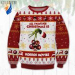 All I Want For Christmas Is Horror Movies Grinches Ugly Christmas Sweater Gift Xmas