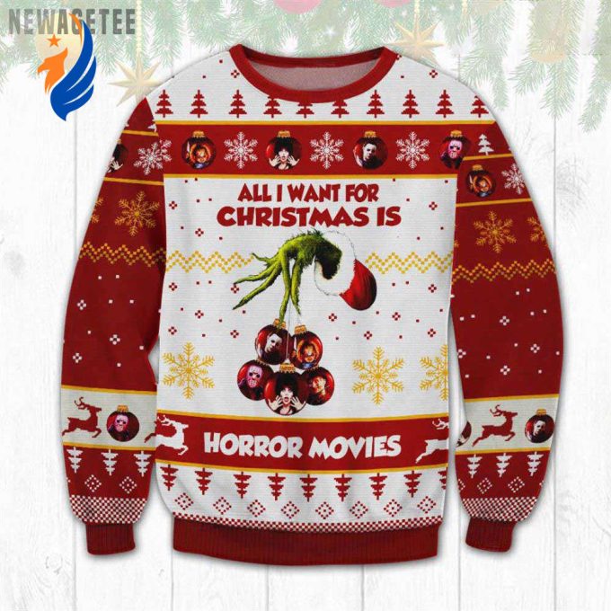 All I Want For Christmas Is Horror Movies Grinches Ugly Christmas Sweater Gift Xmas