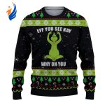 Grinches Eff You See Kay Ugly Christmas Sweater Grinches Eff You See Kay Ugly Christmas Sweater