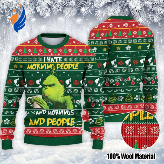 Grinches I Hate Morning People And Mornings And People Ugly Knitted Christmas Sweatshirt,Xmas Sweater,Christmas Sweater,Ugly Christmas Sweater