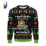 Grinches I Want To Be A Nice Person But Everyone Is Just So Stupid Ugly Christmas Sweater, Funny Grinches Quote Ugly Sweater, 3D Gift Shirt