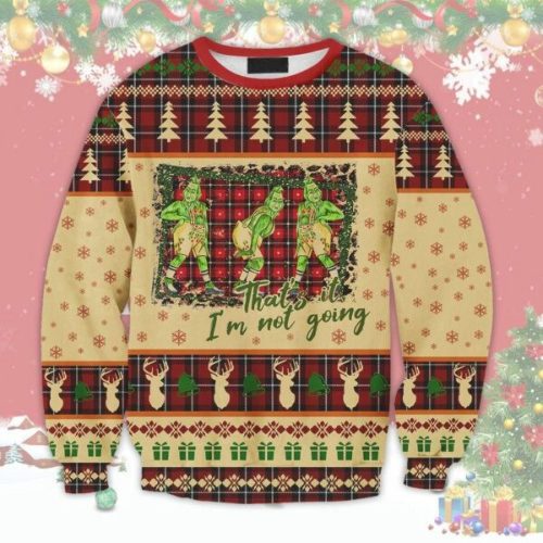 Grinches That’s It I’m Not Going Ugly Sweater, Christmas Gift, Grinches That’s It I’m Not Going Ugly Christmas Sweater Grinches That’s It I’m Not Going Ugly Sweater, Christmas Gift, Grinches That’s It I’m Not Going Ugly Christmas Sweater