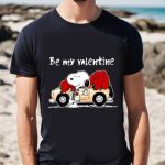 Valentine Day T Shirt, Be My Valentine Snoopy Roses Snoopy Valentine Christmas Shirt Valentine Day T Shirt, Be My Valentine Snoopy Roses Snoopy Valentine Christmas Shirt
