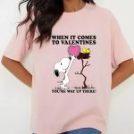 Valentine Day T Shirt, Hot Snoopy And Woodstock When It Comes To Valentines Youre Way Up There Valentines Day Shirt Valentine Day T Shirt, Hot Snoopy And Woodstock When It Comes To Valentines Youre Way Up There Valentines Day Shirt