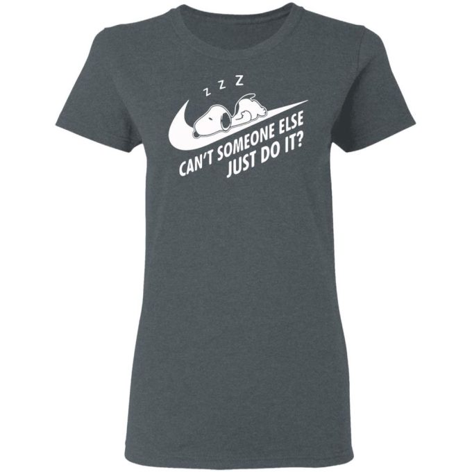 Hilarious Snoopy Can t Someone Else Just Do It Shirt – Funny and Playful Design