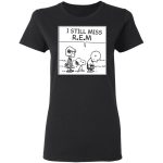 I Still Miss Rem Snoopy Shirt: Long Sleeve & Hoodie Collection – Stay Stylish and Cozy!