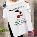 I m Multitasking Snoopy Shirt: Listen Ignore Forget – LS & Hoodie I m Multitasking Snoopy Shirt: Listen Ignore Forget – LS & Hoodie