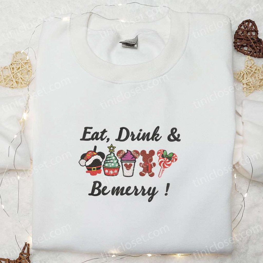 Get Festive with Mickey Eat Drink Be Merry Embroidered Sweatshirt – Perfect Christmas Gift for Family Get Festive with Mickey Eat Drink Be Merry Embroidered Sweatshirt – Perfect Christmas Gift for Family