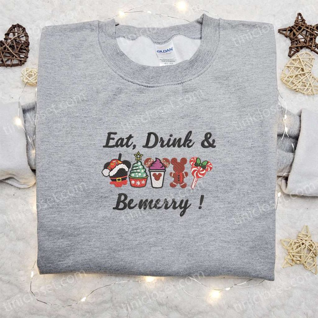Get Festive with Mickey Eat Drink Be Merry Embroidered Sweatshirt – Perfect Christmas Gift for Family Get Festive with Mickey Eat Drink Be Merry Embroidered Sweatshirt – Perfect Christmas Gift for Family