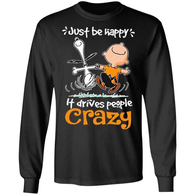 Snoopy & Charlie Brown Just Be Happy Shirt – Drive People Crazy with this Stylish Tee!