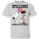 Valentine s Day Shirt: Snoopy and Woodstock – You re Way Up There When It Comes to Valentines