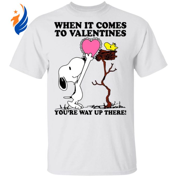 Valentine s Day Shirt: Snoopy and Woodstock – You re Way Up There When It Comes to Valentines