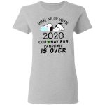 Wake Me Up When 2020 COVID-19 Pandemic Ends – Snoopy Face Mask Shirt