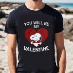 Valentine Day T Shirt, Snoopy Heart You Will Be My Valentine Shirt