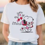 Valentine Day T Shirt, Snoopy – You Are So Loved Valentine Shirt